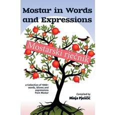 (英文圖書) Mostar in words and expressions: Mostarski rječnik 平裝版, Independently Published, 英文