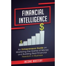 (英文圖書) Financial Intelligence: An Entrepreneurs Guide on Mastering the Game of Money and Building Re... 精裝版, Kazravan Enterprises LLC, 英文