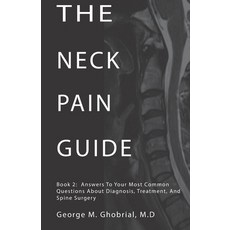 The Neck Pain Guide: Answering Your Most Common Questions About Neck Pain Diagnosis and Cervical S... 平裝版, Weatherly Press, LLC, 英文