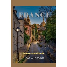 (英文圖書) France: France travel book 平裝版, Independently Published, 英文