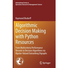 (英文圖書) Algorithmic Decision Making with Python Resources: From Multicriteria Performance Records to ... 精裝版, Springer, 英文