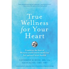 (英文圖書) True Wellness for Your Heart: Combine the Best of Western and Eastern Medicine for Optimal He... 精裝版, YMAA Publication Center, 英文