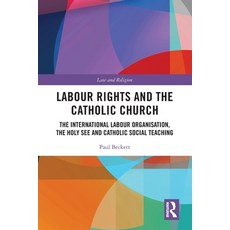 (英文圖書) Labour Rights and the Catholic Church: The International Labour Organisation the Holy See an... 平裝版, Routledge, 英文