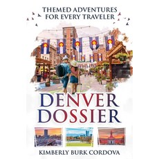 (英文圖書) Denver Dossier: Themed Adventures for Every Traveler 平裝版, Cordova Consulting, 英文
