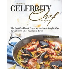 Favorite Celebrity Chef Recipes: The Best Cookbook Featuring the Most Sought After by Celebrity Chef... 平裝版, Independently Published, 英文