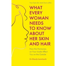 (英文圖書) What Every Woman Needs to Know about Her Skin and Hair: How the Hormones on the... 平裝版, Sheldon Press, 英文