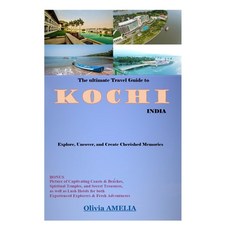 (英文圖書) The Ultimate Travel Guide to Kochi India 2023: Explore Uncover and Create Cherished Memories 平裝版, Independently Published, 英文