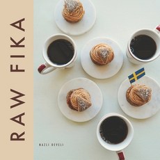 (英文圖書) Raw Fika: The Most Loved Swedish Pastry Recipes with A Touch Of Big Wide World 平裝版, Independently Published, 英文
