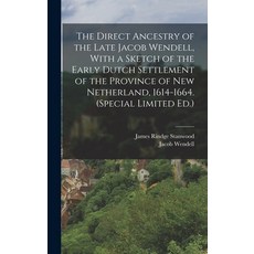 (英文圖書) The Direct Ancestry of the Late Jacob Wendell With a Sketch of the Early Dutch Settlement of... 精裝版, Legare Street Press, 英文