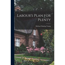 (英文圖書) Labour's Plan for Plenty 平裝版, Hassell Street Press, 英文