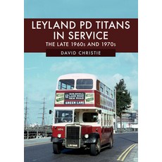 (英文圖書) Leyland Pd Titans in Service: The Late 1960s and 1970s 平裝版, Amberley Publishing, 英文