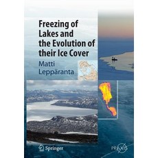 Freezing of Lakes and the Evolution of Their Ice Cover 平裝版, Springer, 英文