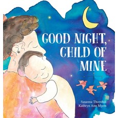 (英文圖書)Good Night Child of Mine 精裝版, Heart Art Publishing, 英文