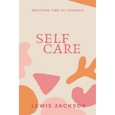 Self Care: Devoting Time to Yourself 平裝版, Independently Published, 英文