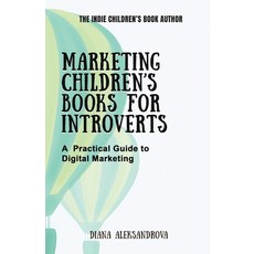 (英文圖書) Marketing Children's Books for Introverts: A Practical Guide to Digital Marketing 平裝版, Dedoni LLC, 英文
