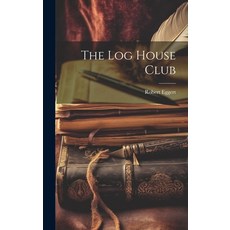 (英文圖書) The Log House Club 精裝版, Legare Street Press, 英文
