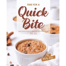 (英文圖書) Time for a Quick Bite: Quick Snack Recipes to Make Kids Love Summer Break 平裝版, Independently Published, 英文