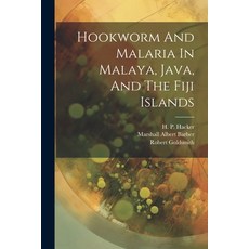 (英文圖書) Hookworm And Malaria In Malaya Java And The Fiji Islands 平裝版, Legare Street Press, 英文