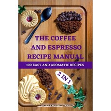 (英文圖書) The Coffee and Espresso Recipe Manual 2 in 1 100 Easy and Aromatic Recipes 平裝版, Sandra, 英文