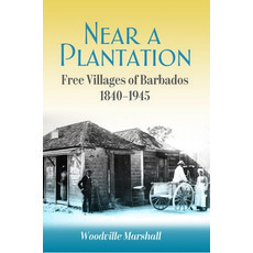 (英文圖書) Near a Plantation: Free Villages in Barbados 1905-1945 平裝版, University of the West Indi..., 英文