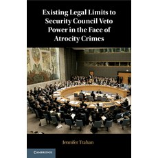 (英文圖書) Existing Legal Limits to Security Council Veto Power in the Face of Atrocity Crimes 平裝版, Cambridge University Press, 英文