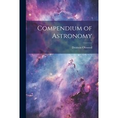 (英文圖書) Compendium of Astronomy 平裝版, Legare Street Press, 英文