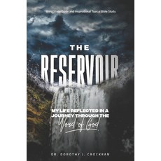 The Reservoir: My Life Reflected in a Journey through the Word of God 平裝版, Independently Published, 英文