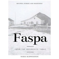 (英文圖書) Faspa: Recipes Stories and Traditions. from the Mennonite Table 精裝版, Maria Klippenstein, 英文