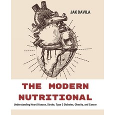 (英文圖書) The Modern Nutritional: Understanding Heart Disease Stroke Type 2 Diabetes Obesity and Ca... 平裝版, Independently Published, 英文