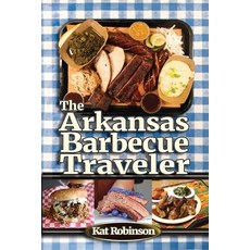 (英文圖書) The Arkansas Barbecue Traveler: A Roadside Companion for Hungry Wanderers 平裝版, Tonti Press, 英文