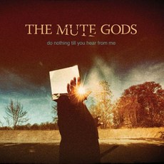 The Mute Gods - Do Nothing Till You Hear From Me, 詳見包裝