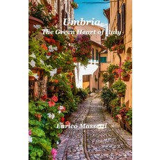 (英文圖書) Umbria The Green Hearth of Italy 平裝版, Lulu.com, 英文