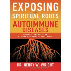 (英文圖書) Exposing the Spiritual Roots of Autoimmune Diseases: Powerful Answers for Healing and Disease... 平裝版, Whitaker House, 英文