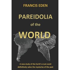 (英文圖書) Pareidolia of the World: A new study of the world's crust could definitively solve the myster... 平裝版, Independently Published, 英文