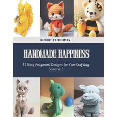 (英文圖書) Handmade Happiness: 50 Easy Amigurumi Designs for Your Crafting Bookshelf 平裝版, Independently Published, 英文