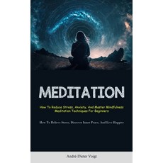 (英文圖書) Meditation: How To Reduce Stress Anxiety And Master Mindfulness Meditation Techniques For B... 平裝版, Jenson Butlers, 英文