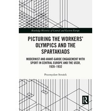 (英文圖書) Picturing the Workers' Olympics and the Spartakiads: Modernist and Avant-Garde Engagement wit... 精裝版, Routledge, 英文