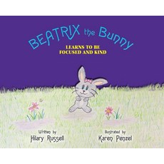 (英文圖書)Beatrix the Bunny: Learns to Be Focused and Kind 精裝版, Hilary Erika Russell, 英文