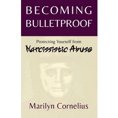 (英文圖書) Becoming Bulletproof: Protecting Yourself from Narcissistic Abuse 平裝版, Independently Published, 英文