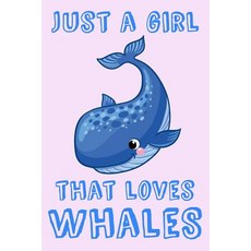 (英文圖書) Just A Girl That Loves Whales: Whale Loving Girl Gift Notebook: Medium Spacing Between Lines ... 平裝版, Independently Published, 英文