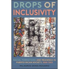 (英文圖書) Drops of Inclusivity: Racial Formations and Meanings in Puerto Rican Society 1898-1965 精裝版, State University of New Yor..., 英文