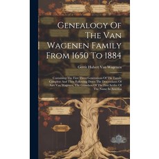 (英文圖書) Genealogy Of The Van Wagenen Family From 1650 To 1884: Containing The First Three Generations... 精裝版, Legare Street Press, 英文