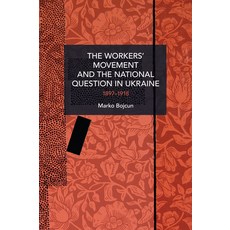 (英文圖書) The Workers' Movement and the National Question in Ukraine: 1897-1917 平裝版, Haymarket Books, 英文