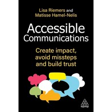 (英文圖書) Accessible Communications: Create Impact Avoid Missteps and Build Trust 平裝版, Kogan Page, 英文