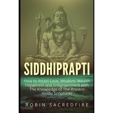 (英文圖書) Siddhiprapti: How to Attain Love Wisdom Wealth Happiness and Enlightenment with the Knowle... 平裝版, Createspace Independent Pub..., 英文