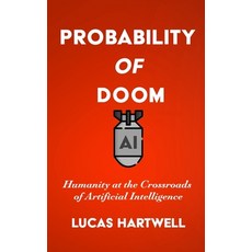 (英文圖書) Probability of Doom: Humanity at the Crossroads of Artificial Intelligence 平裝版, Independently Published, 英文