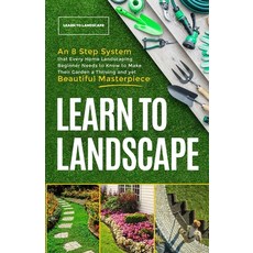 (英文圖書) Learn to Landscape: An 8 Step System that Every Home Landscaping Beginner Needs... 平裝版, Great Gardening Academy, 英文