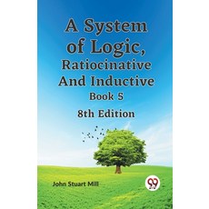 (英文圖書) A System of Logic Ratiocinative and Inductive Book 5 8th Edition 平裝版, Double 9 Books, 英文