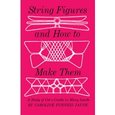 (英文圖書)String Figures and How to Make Them: A Study of Cats-Cradle in Many Lands 平裝版, Dover Publications, 英文