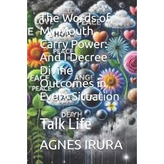 (英文圖書) The Words of My Mouth Carry Power: And I Decree Divine Outcomes in Every Situat... 平裝版, Independently Published, 英文